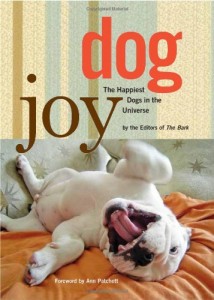 "DogJoy: The Happiest Dogs in the Universe" by Editors of Bark