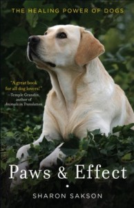 "Paws & Effect: The Healing Power" of Dogs by Sharon Sakson