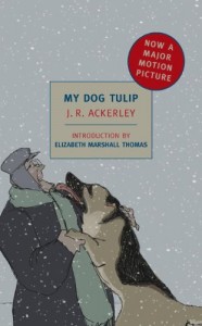 "My Dog Tulip" by J.R. Ackerley