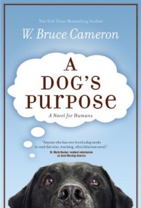 "A Dog's Purpose" by W. Bruce Cameron