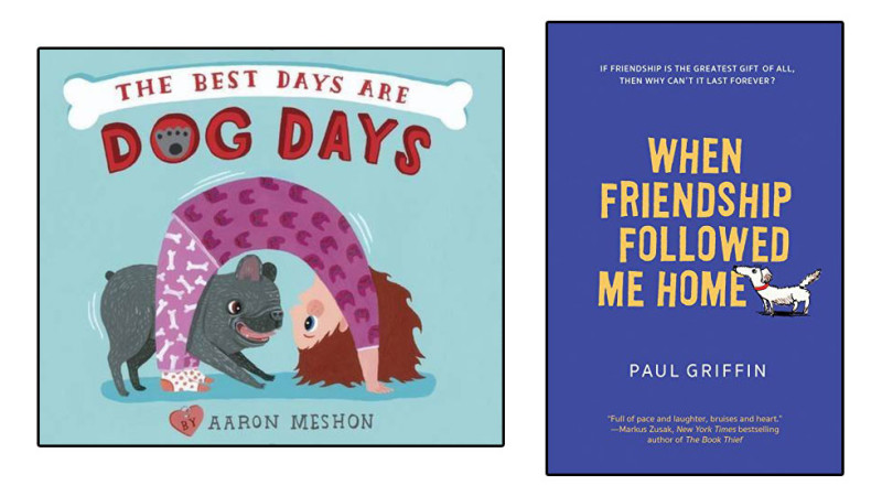 Book Covers:  The Best Days Are Dog Days by Aaron Meshon and When Friendship Followed Me Home by Paul Griffin