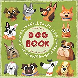 Silly Fluffy Barking Jumping Wet-Nosed Dog Book cover